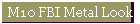 M10 FBI Metal Look
