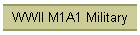 WWII M1A1 Military