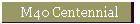 M40 Centennial