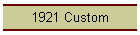 1921 Custom