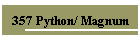 357 Python/ Magnum