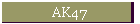 AK47