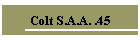 Colt S.A.A .45