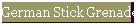 German Stick Grenade