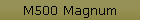 M500 Magnum