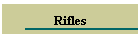 Rifles